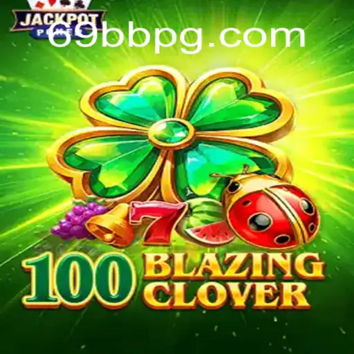 Discover the Thrilling World of 100BlazingClover Slots