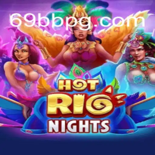 Discover Exciting Gameplay with HotRioNights and 69BB.com Oficial Slots Brasil #1